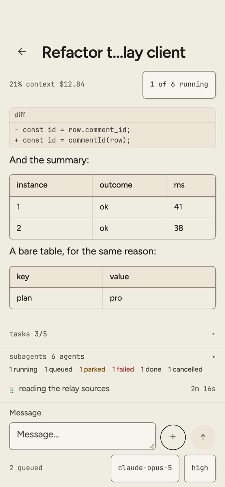 A session in progress: a header with context use and a running-tasks count, a transcript with a diff, markdown tables and a running tool row, the to-do strip and a subagent strip, and the composer with its model and effort chips.